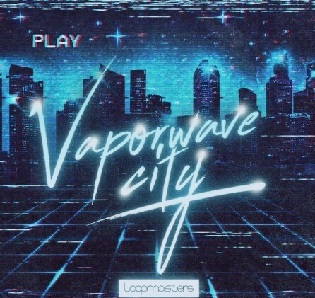 Loopmasters Vaporwave City MULTiFORMAT